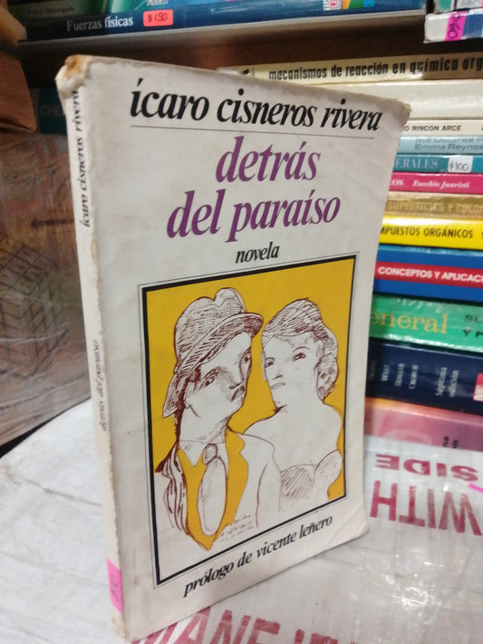 DETRAS DEL PARAISO POR ICARO CISNEROS RIVERA USADO NOVELA JUÁREZ