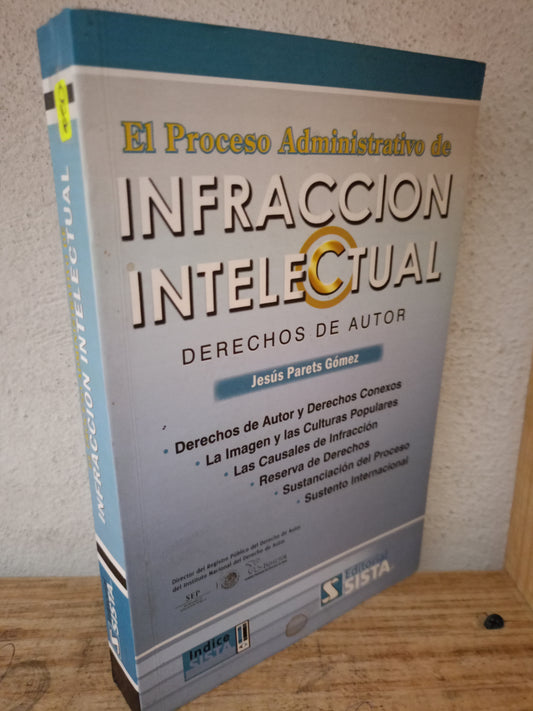 EL PROCESO ADMINISTRATIVO DE INFRACCIÓN INTELECTUAL JESÚS PARETS GOMEZ USADO EDUCACIÓN LITERARIO 305