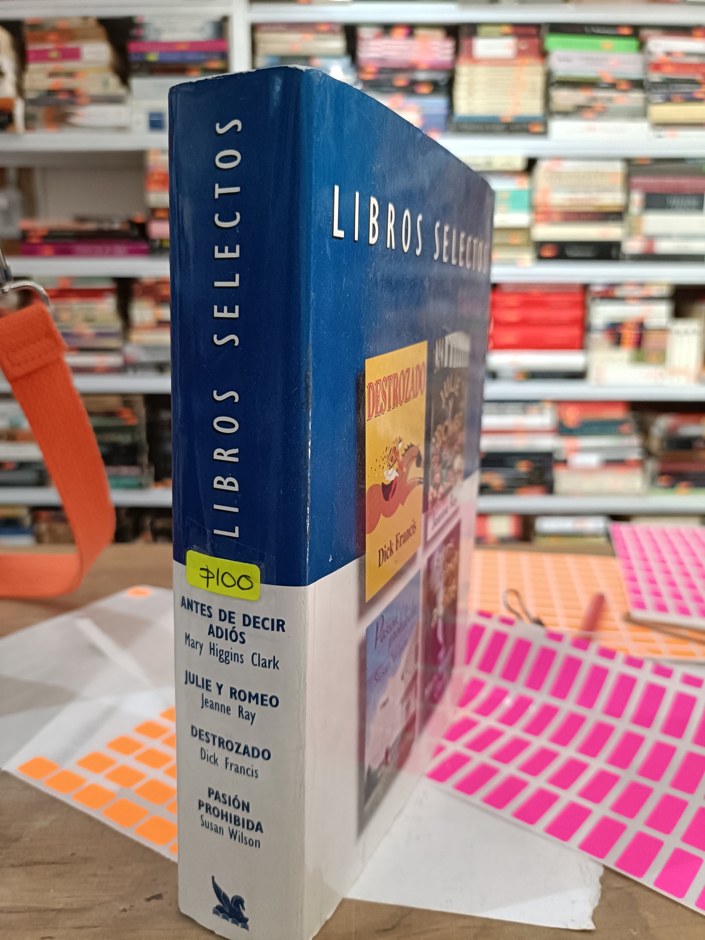 LIBROS SELECTOS ANTES DE DECIR ADIOS MARY HIGGINS CLARK JULIE Y ROMEO JEANNE RAY DESTROZADO DICK FRANCIS PASION PROHIBIDA SUSAN WILSON USADOS NOVELAS JUAREZ 515