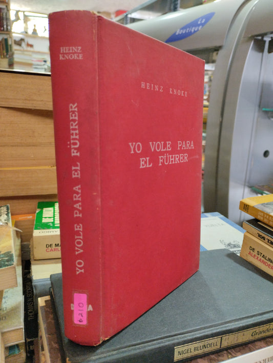 YO VOLE PARA EL FUHRER POR HEINZ KNOKE USADO HISTORIA ALDAMA EDITORIAL DIANA TAPA DURA LIBRO EN BUEN ESTADO
