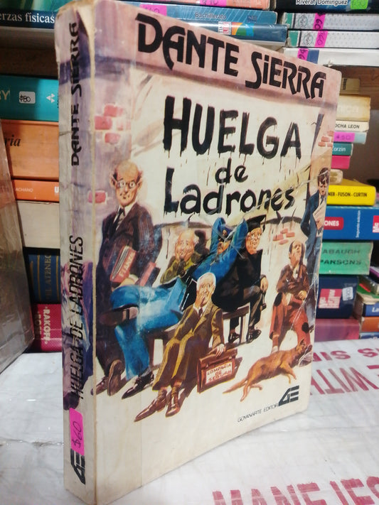 HUELGA DE LADRONES POR DANTE SIERRA USADO NOVELA JUÁREZ
