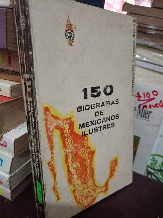 150 BIOGRAFIAS DE MEXICANOS ILUSTRES HERIBERTO GARCÍA RIVAS USADO HISTORIA LITERARIO 305