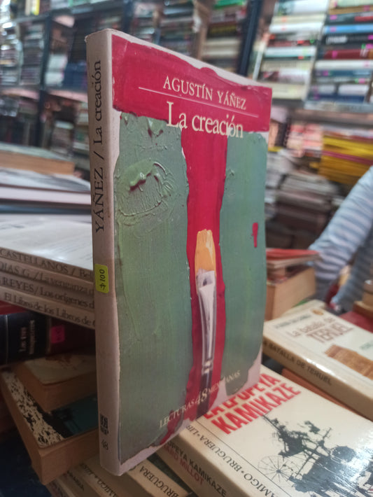 LA CREACIÓN AGUSTÍN YAÑEZ USADO NOVELAS ALDAMA