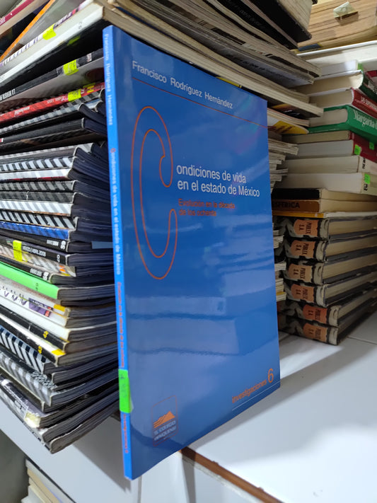 CONDICIONES DE VIDA EN EL ESTADO DE MEXICO POR FRANCISCO RODRIGUEZ HERNANDEZ USADO SOCIOLOGIA JUAREZ 507