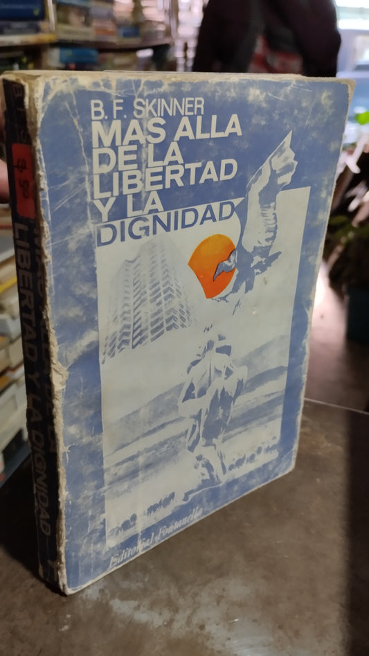 MAS ALLA DE LA LIBERTAD Y LA DIGNIDAD POR B F SKINNER LIBRO USADO PSICOLOGÍA ALDAMA