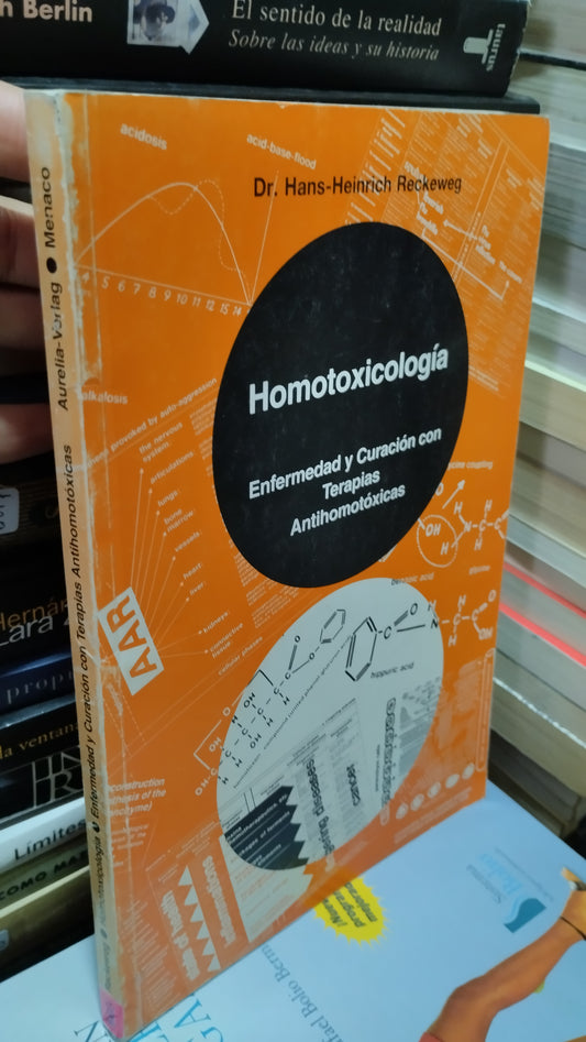 HOMOTOXICOLOGIA ENFERMEDAD Y CURACION CON TERAPIAS ANTIHOMOTOXICAS POR HANS HEINRICH RECKEWEG LIBRO USADO SALUD ALDAMA