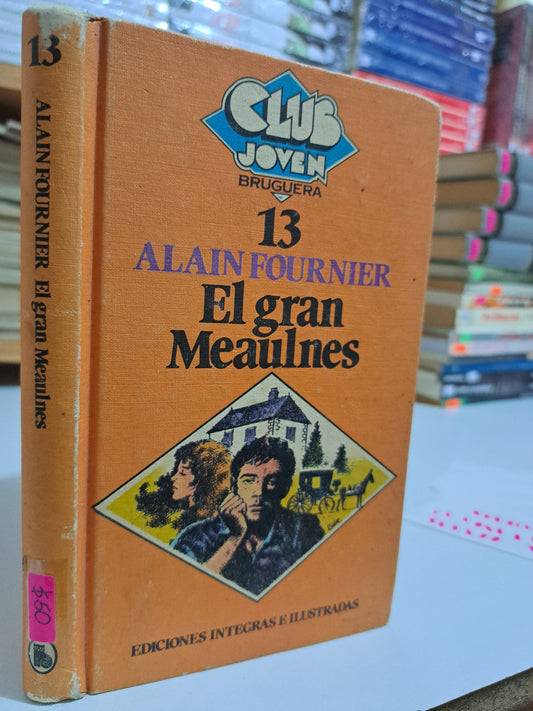 EL GRAN MEAULNES  ALAIN FOURNIER USADO NOVELA JUÁREZ