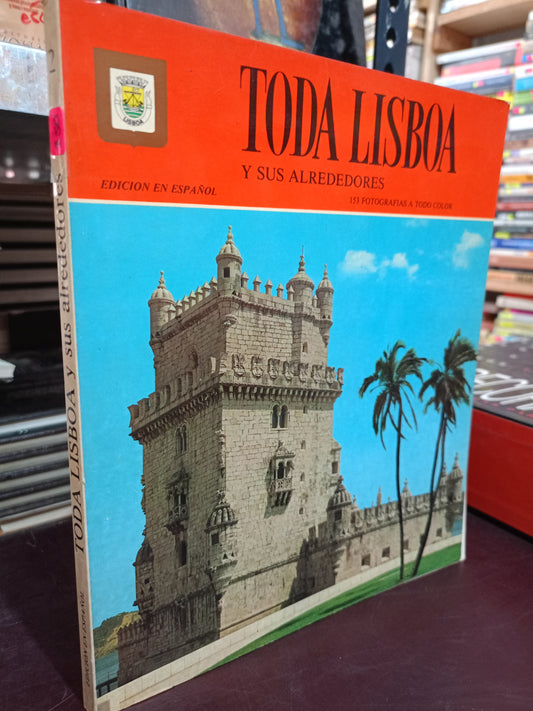 TODA LISBOA Y SUS ALREDEDORES USADO ARTE LITERARIO 305