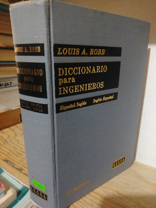 DICCIONARIO PARA INGENIEROS ESPAÑOL INGLES POR LOUIS A. ROBB USADO MATEMATICAS JUAREZ