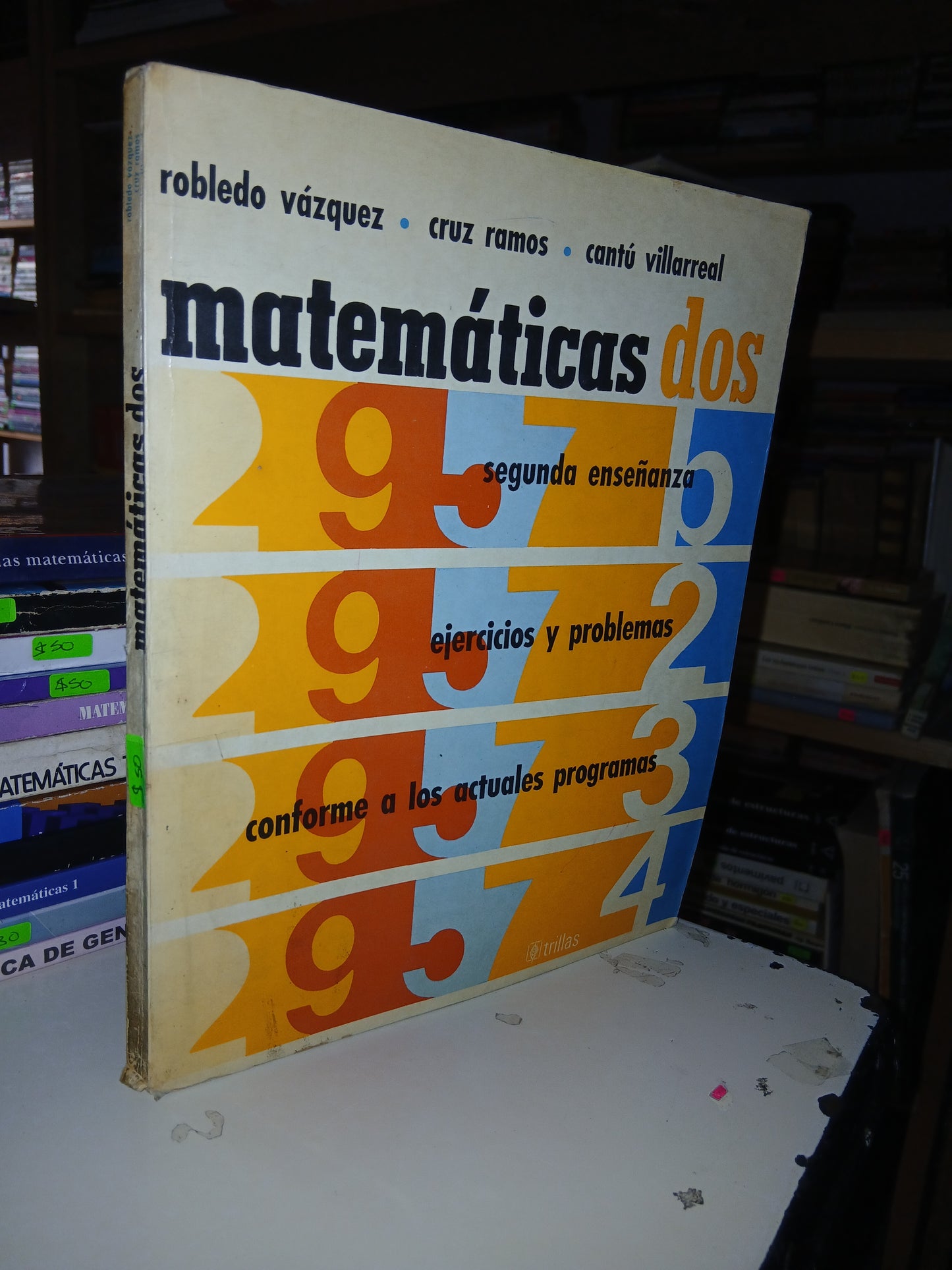 MATEMÁTICAS DOS POR ROBLEDO VÁZQUEZ, CRUZ RAMOS Y CANTÚ VILLAREAL USADO MATEMÁTICAS LITERARIO 207