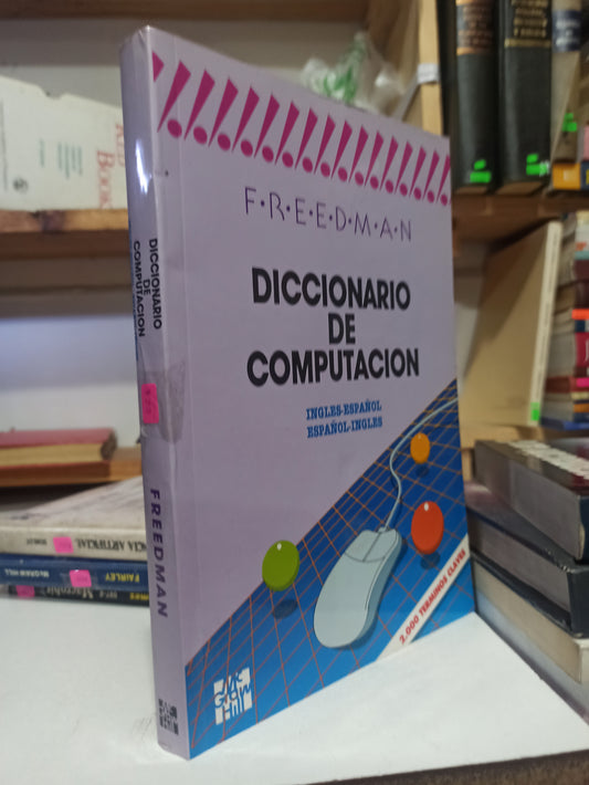 DICCIONARIO DE COMPUTACION INGLES ESPAÑOL POR FREEDMAN USADO COMPUTACIÓN JUÁREZ