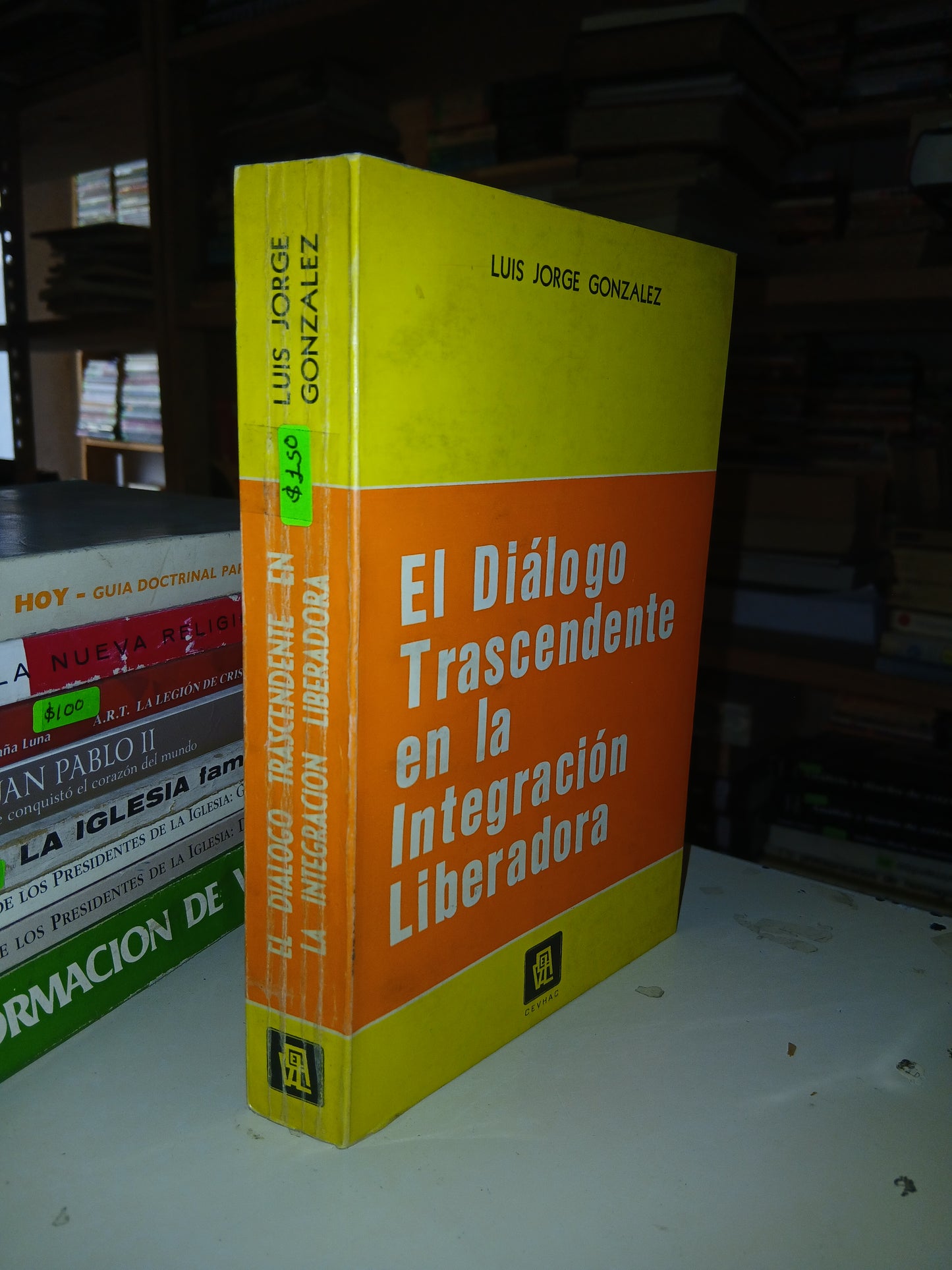 EL DIÁLOGO TRASCENDENTE EN LA INTEGRACIÓN LIBERADORA POR LUIS JORGE GONZÁLEZ USADO RELIGIÓN LITERARIO 207