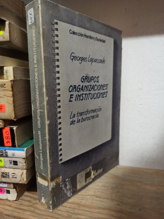 GRUPOS ORGANIZACIONES E INSTITUCIONES POR GEORGES LAPASSADE USADO HISTORIA JUÁREZ