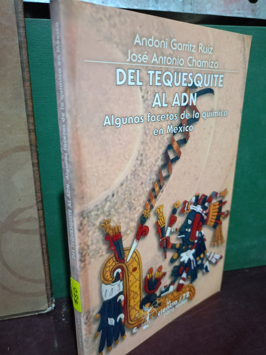 DEL TEQUESQUITE AL ADN POR ANDONI GORRITZ RUIZ JOSE ANTONIO CHAMIZO USADO BIOLOGIA LITERARIO 305