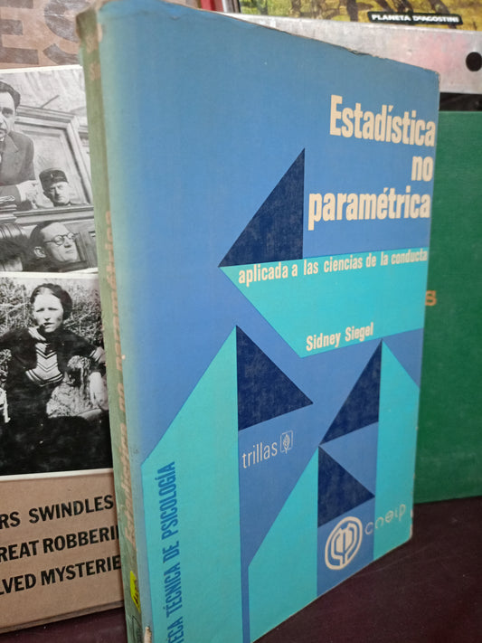 ESTADÍSTICA NO PARAMETRICA APLICADA A LAS CIENCIAS DE LA CONDUCTA POR SIDNEY SIEGEL USADO PSICOLOGIA LITERARIO 305