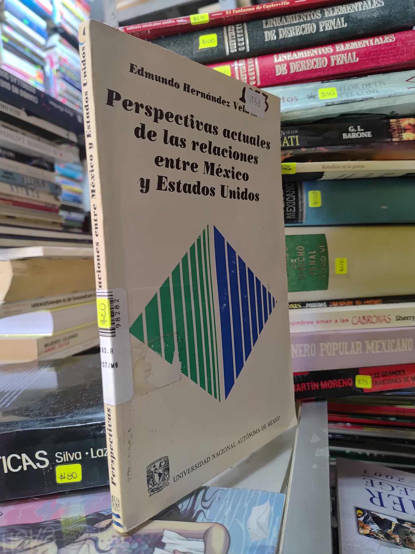 PERSPECTIVAS ACTUALES DE LAS RELACIONES ENTRE MEXICO Y ESTADOS UNIDOS POR EDMUNDO HERNANDEZ VELA USADO POLITICA JUAREZ 515