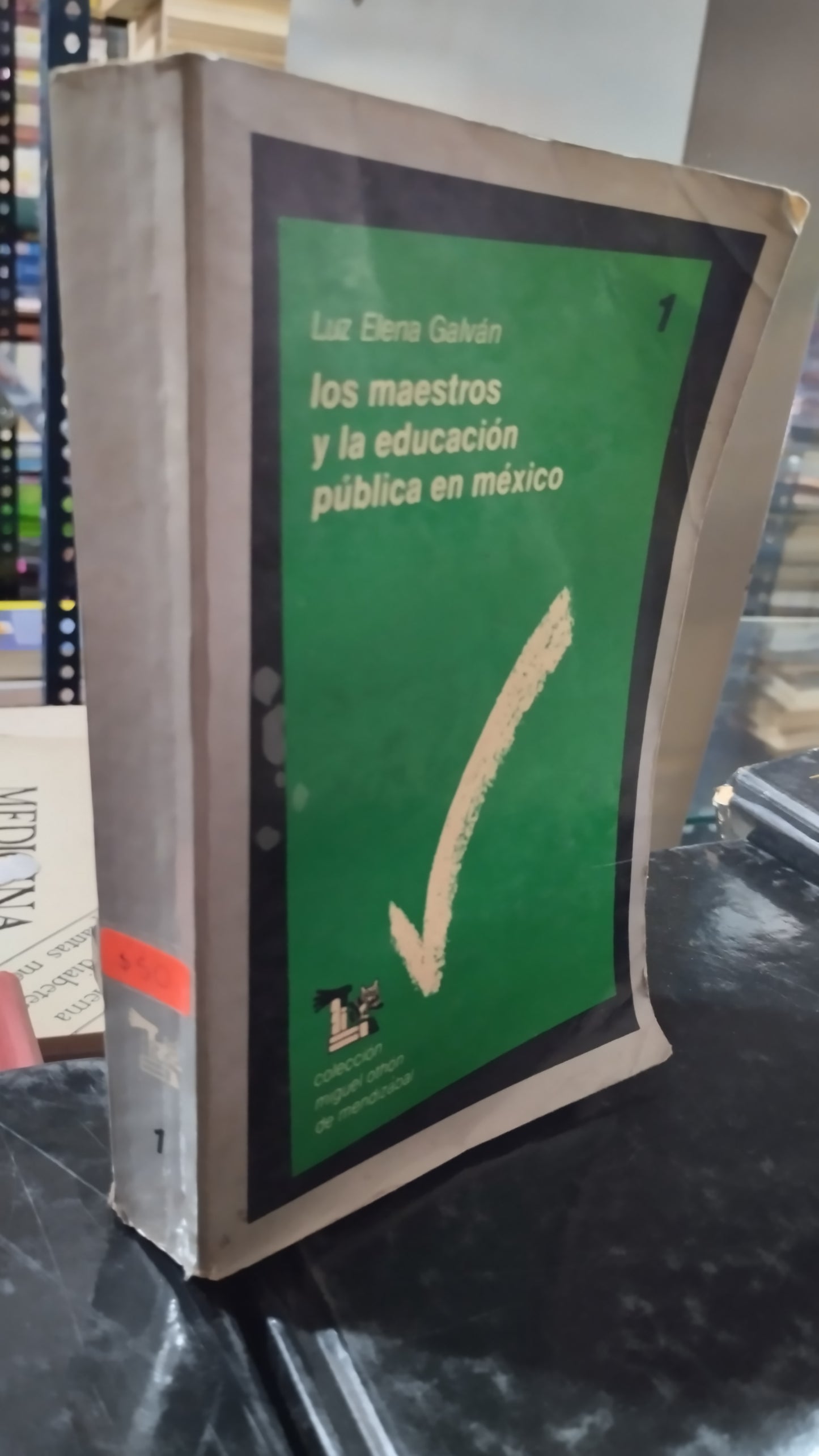 LOS MAESTROS Y LA EDUCACIÓN PUBLICA EN MEXICO POR LUZ ELENA GALVAN LIBRO USADO EDUCACION ALDAMA