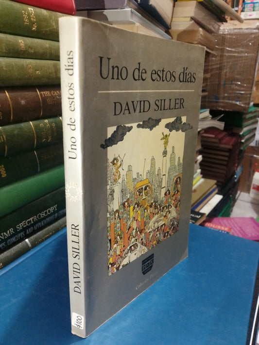 UNO DE ESTOS DIAS POR DAVID SILLER USADO NOVELA JUÁREZ