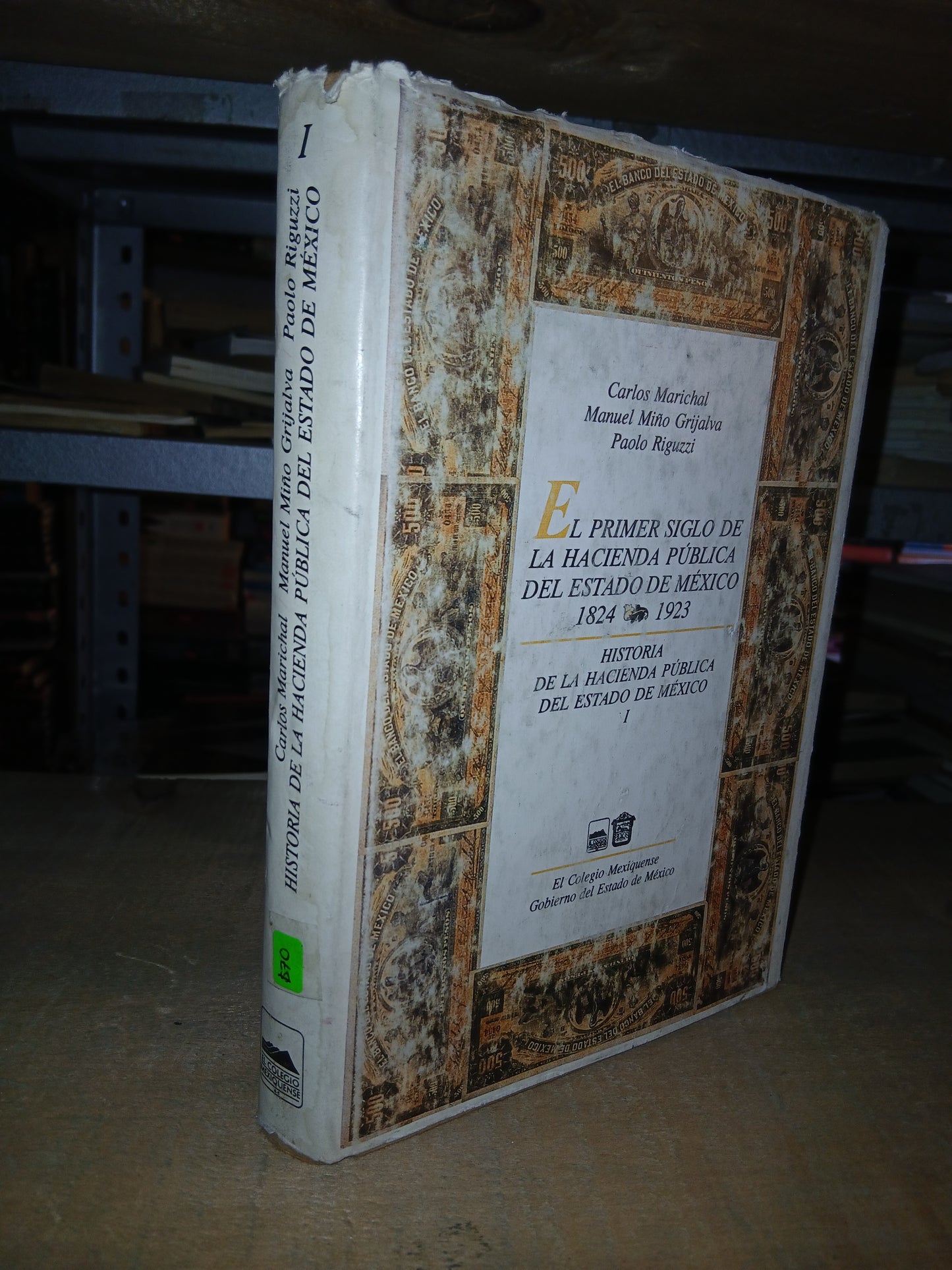 HISTORIA DE LA HACIENDA PÚBLICA DEL ESTADO DE MÉXICO POR CARLOS MARICHAL, MANUEL MIÑO GRIJALVA Y PAOLO RIGUZZI USADO DERECHO LITERARIO 207
