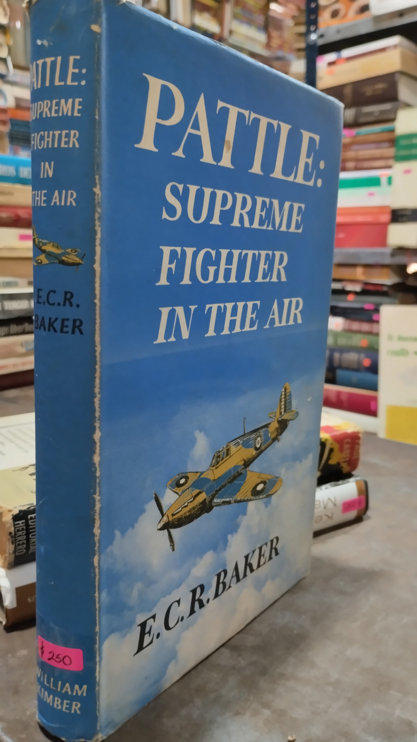 PATTLE SUPREME FIGHTER IN THE AIR POR E C R BAKER LIBRO USADO HISTORIA ALDAMA