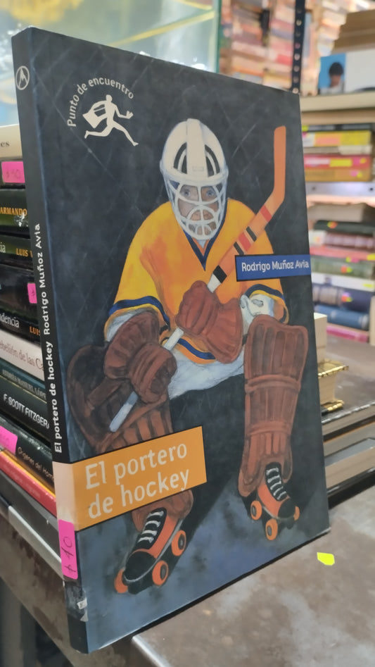 EL PORTERO DE HOCKEY POR RODRIGO MUÑOZ AVIA LIBRO USADO INFANTIL ALDAMA