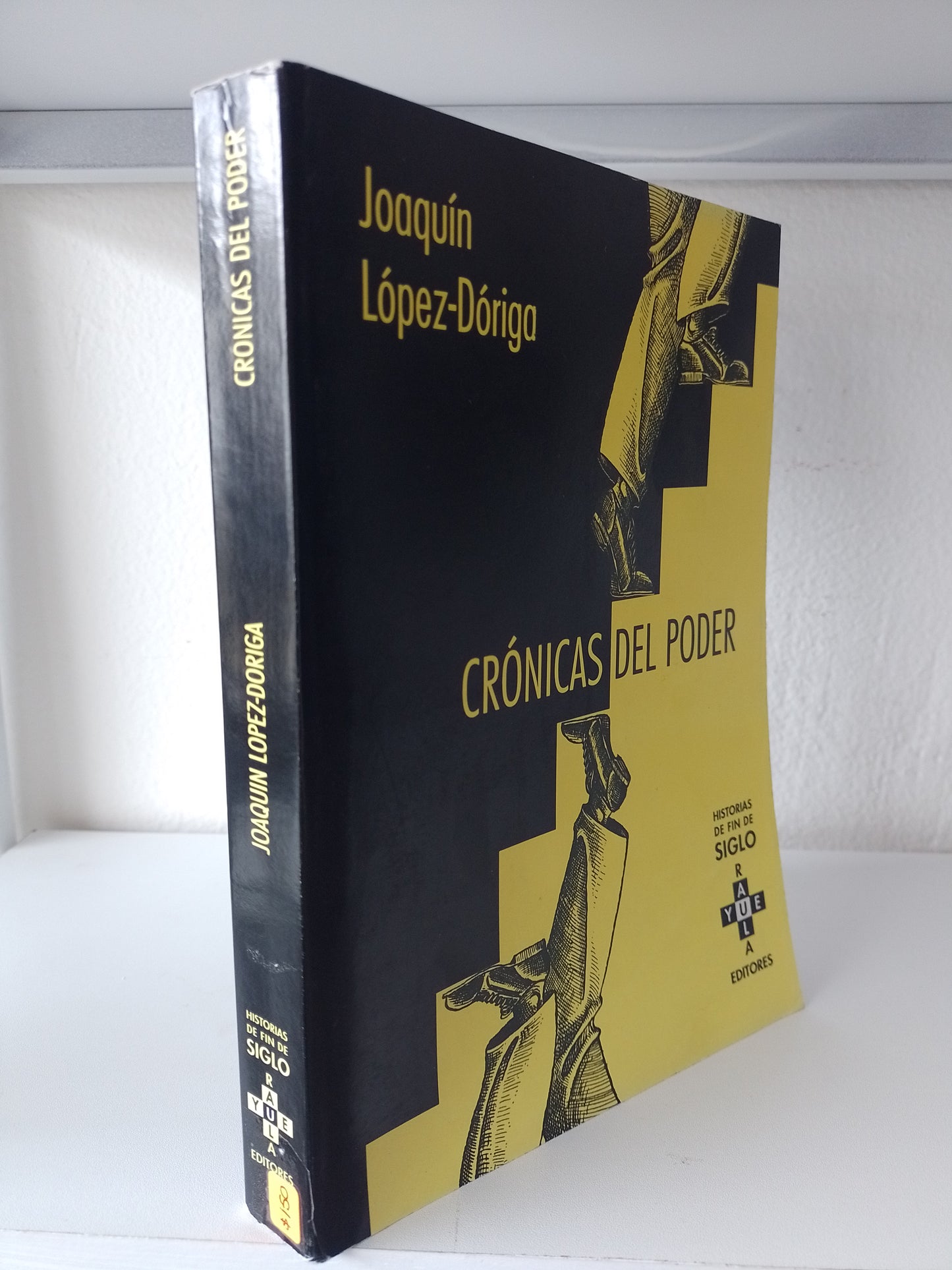 CRONICAS DEL PODER POR JOAQUIN LOPEZ DORIGA USADO POLITICA JUAREZ 515