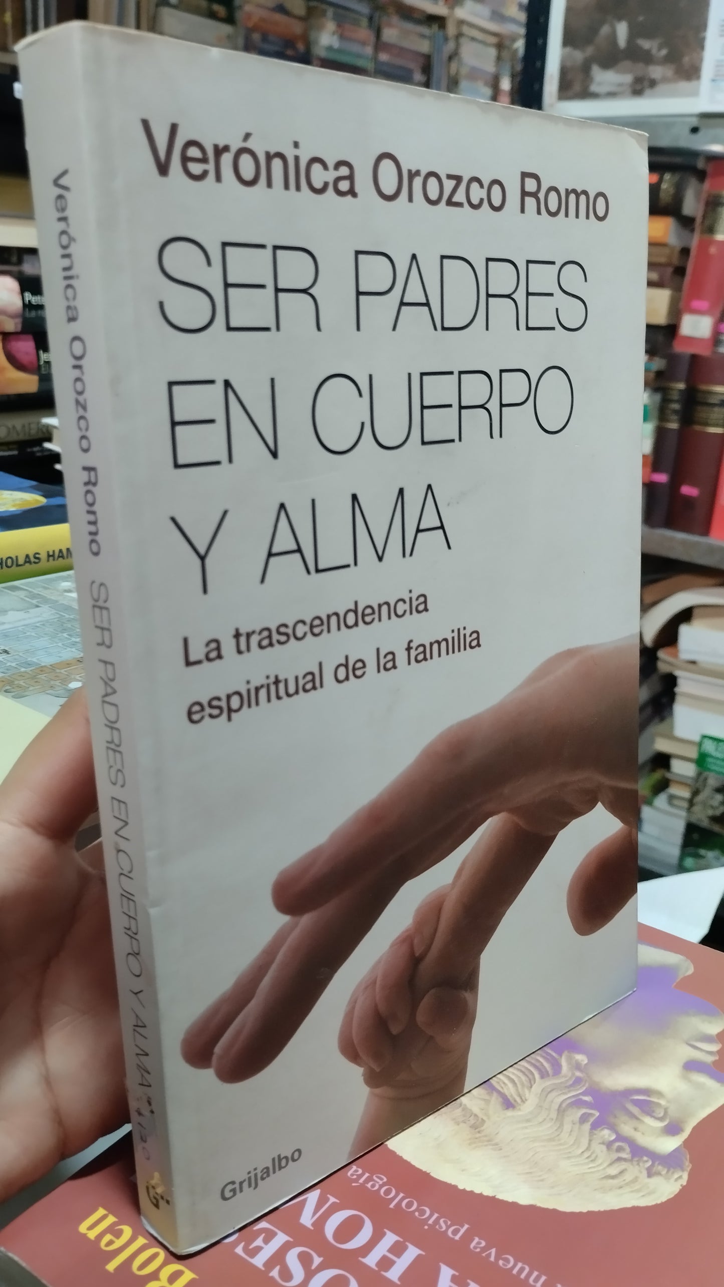 SER PADRES EN CUERPO Y ALMA POR VERONICA OROZCO ROMO LIBRO USADO SUPERACION PERSONAL ALDAMA