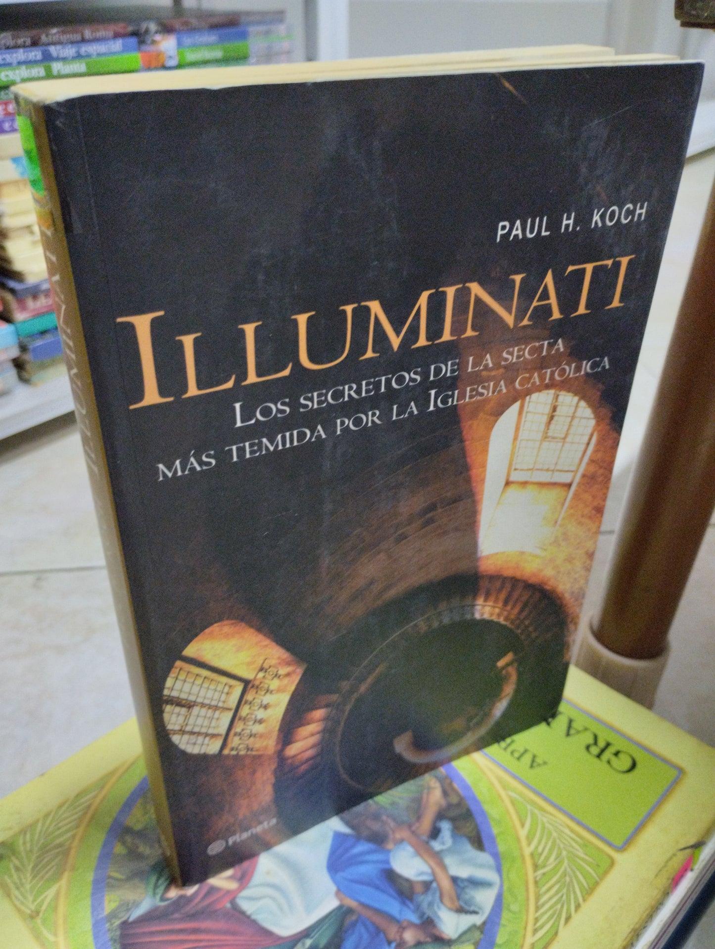 ILLUMINATI LA HISTORIA SECRETA DE UNA SECTA INFERNAL, PAUL H. KOCH, USADO, RELIGION, JUAREZ 515