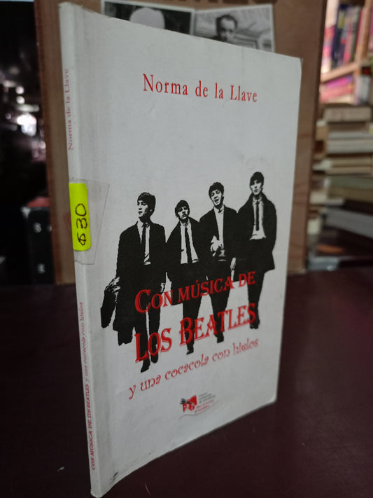 CON MÚSICA DE LOS BEATLES Y UNA COCACOLA CON HIELOS POR NORMA DE LA LLAVE USADO POESIA LITERARIO 305