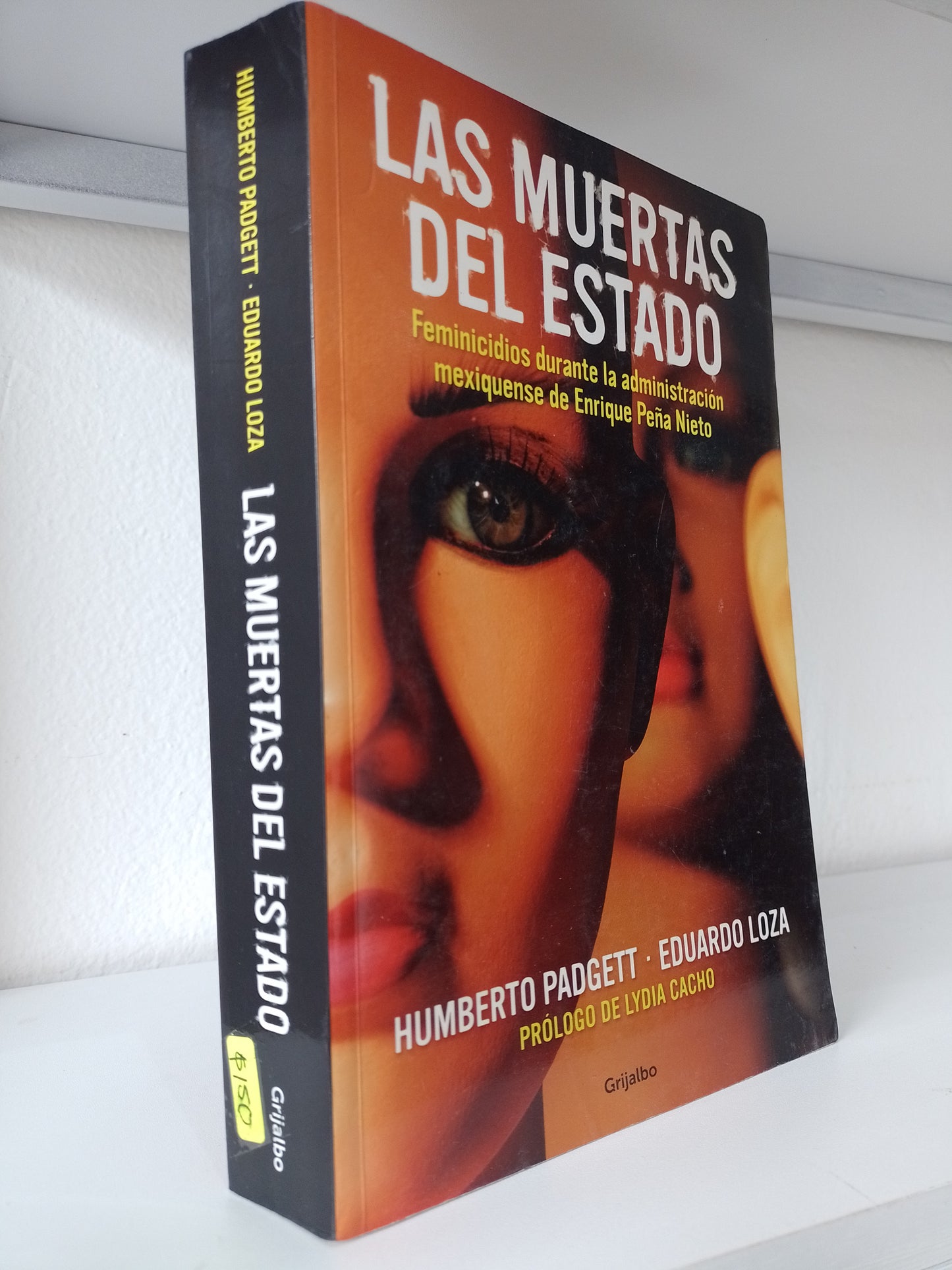 LAS MUERTAS DEL ESTADO POR HUMBERTO PADGETT EDUARDO LOZA USADO POLITICA JUAREZ 515