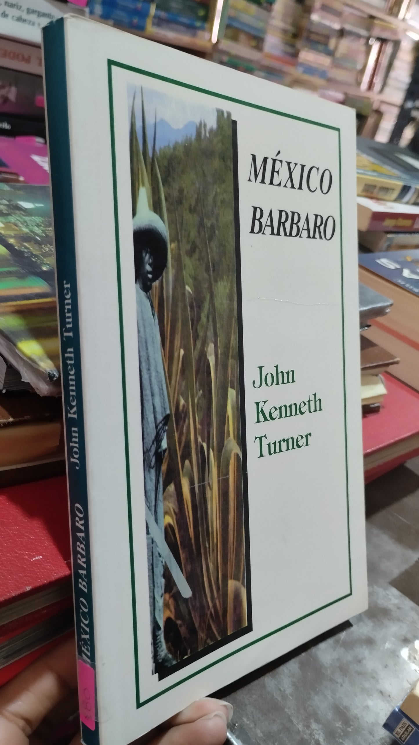 MEXICO BARBARO POR JOHN KENNETH TURNER LIBRO USADO NOVELAS ALDAMA