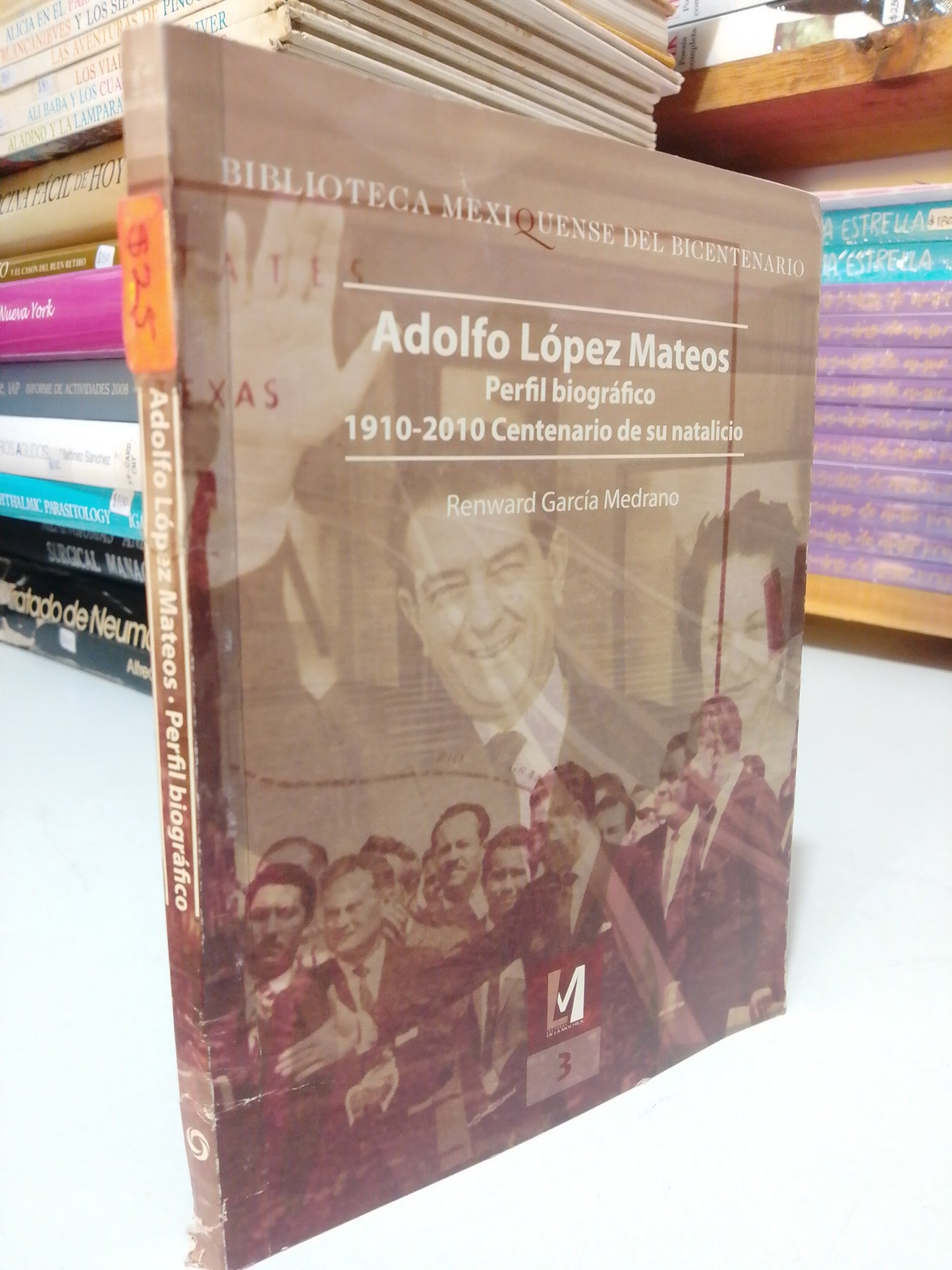ADOLFO LOPEZ MATEOS PERFIL BIOGRAFICO POR RENWARD GARCIA MEDRANO OSADO HISTORIA JUAREZ
