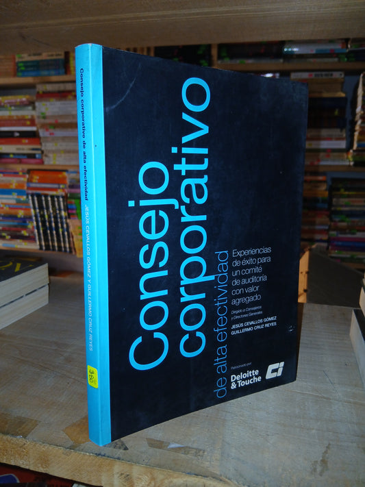 CONSEJO CORPORATIVO DE ALTA EFECTIVIDAD POR JESÚS CEVALLOS GÓMEZ Y GUILLERMO CRUZ REYES USADO ADMINISTRACIÓN LITERARIO 207