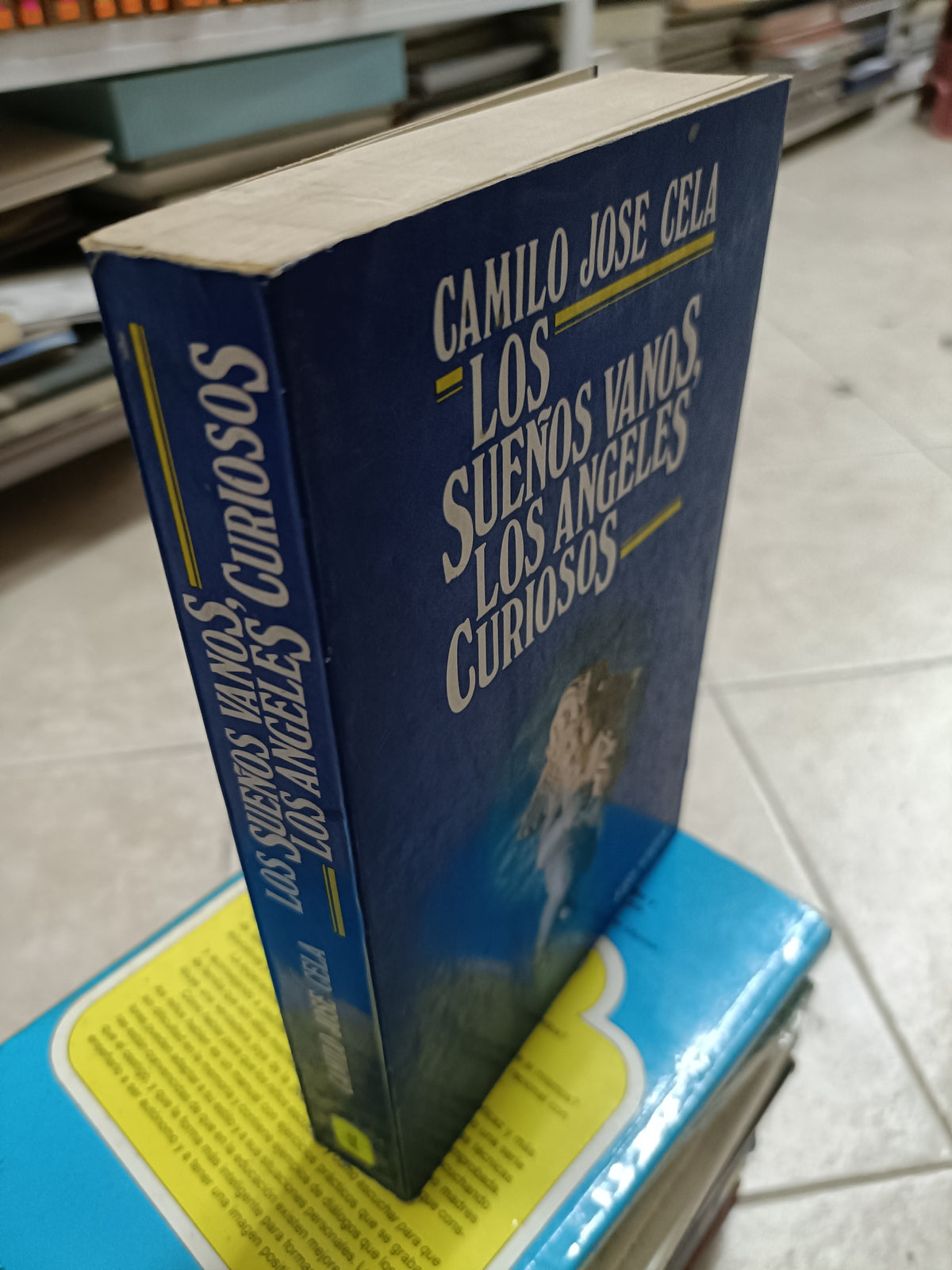 LOS SUEÑOS VANOS LOS ANGELES CURIOSOS POR CAMILO JOSE CELA USADO NOVELA JUAREZ 515