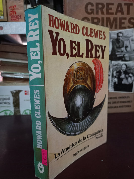 YO, EL REY POR HOWARD CLEWES USADO NOVELA LITERARIO 305