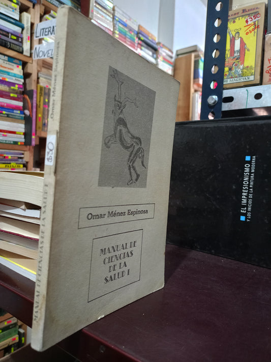 MANUAL DE CIENCIAS DE LA SALUD I POR OMAR MENEZ ESPINOSA USADO SALUD LITERARIO 305