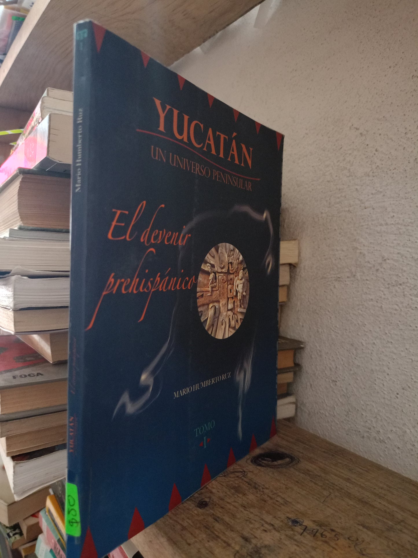 YUCATAN EL DEVENIR PREHISPÁNICO TOMO I POR MARIO HUMBERTO RUIZ USADO HISTORIA LITERARIO 305