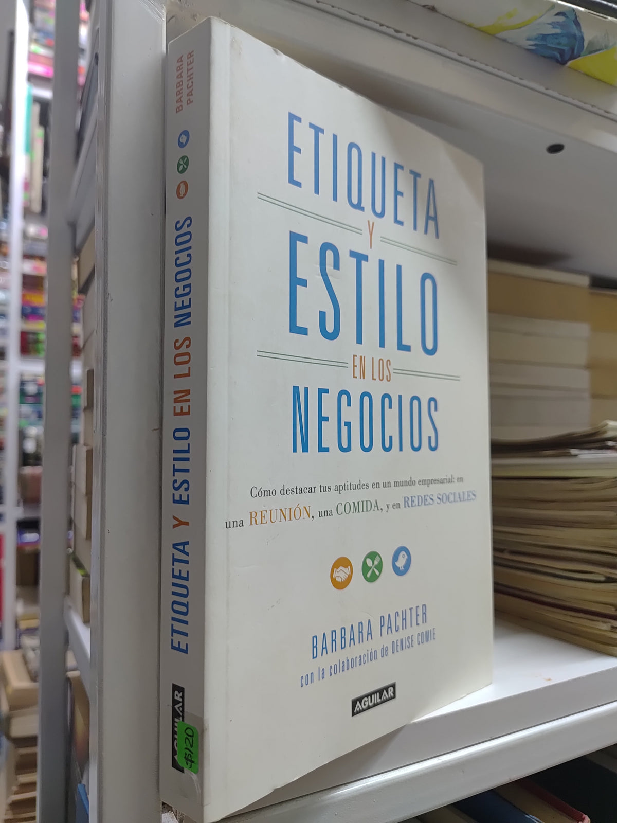 ETIQUETA Y ESTILO EN LOS NEGOCIOS POR BARBARA PACHTER USADO SUP PERSONAL JUAREZ 507