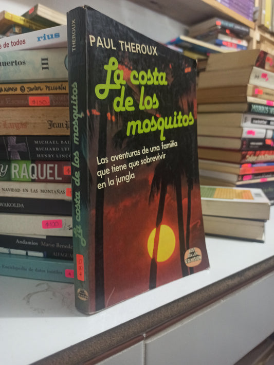 LA COSTA DE LOS MOSQUITOS POR PAUL THEROUX USADO NOVELAS JUÁREZ