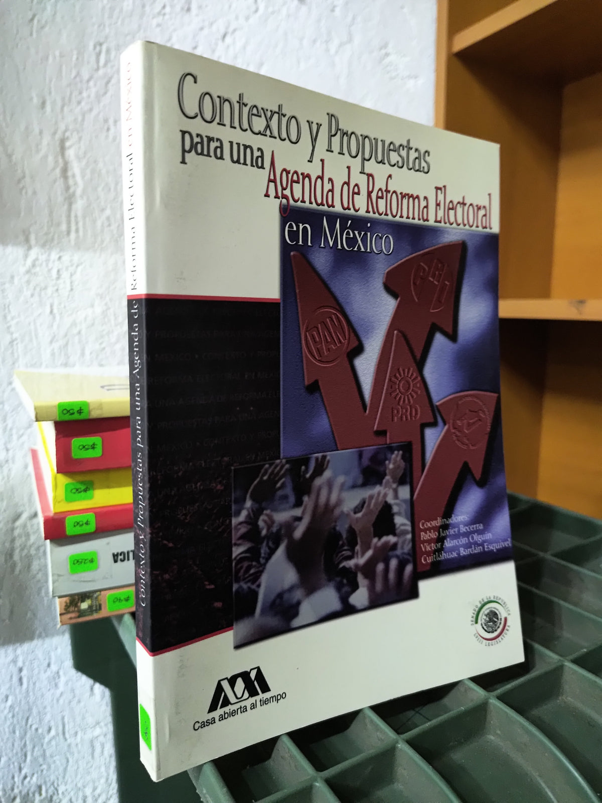 CONTEXTO Y PROPUESTAS PARA UNS AGENDA DE REFORMA ELECTORAL EN MEXICO POR VARIOS AUTORES USADO DERECHO JUAREZ 515
