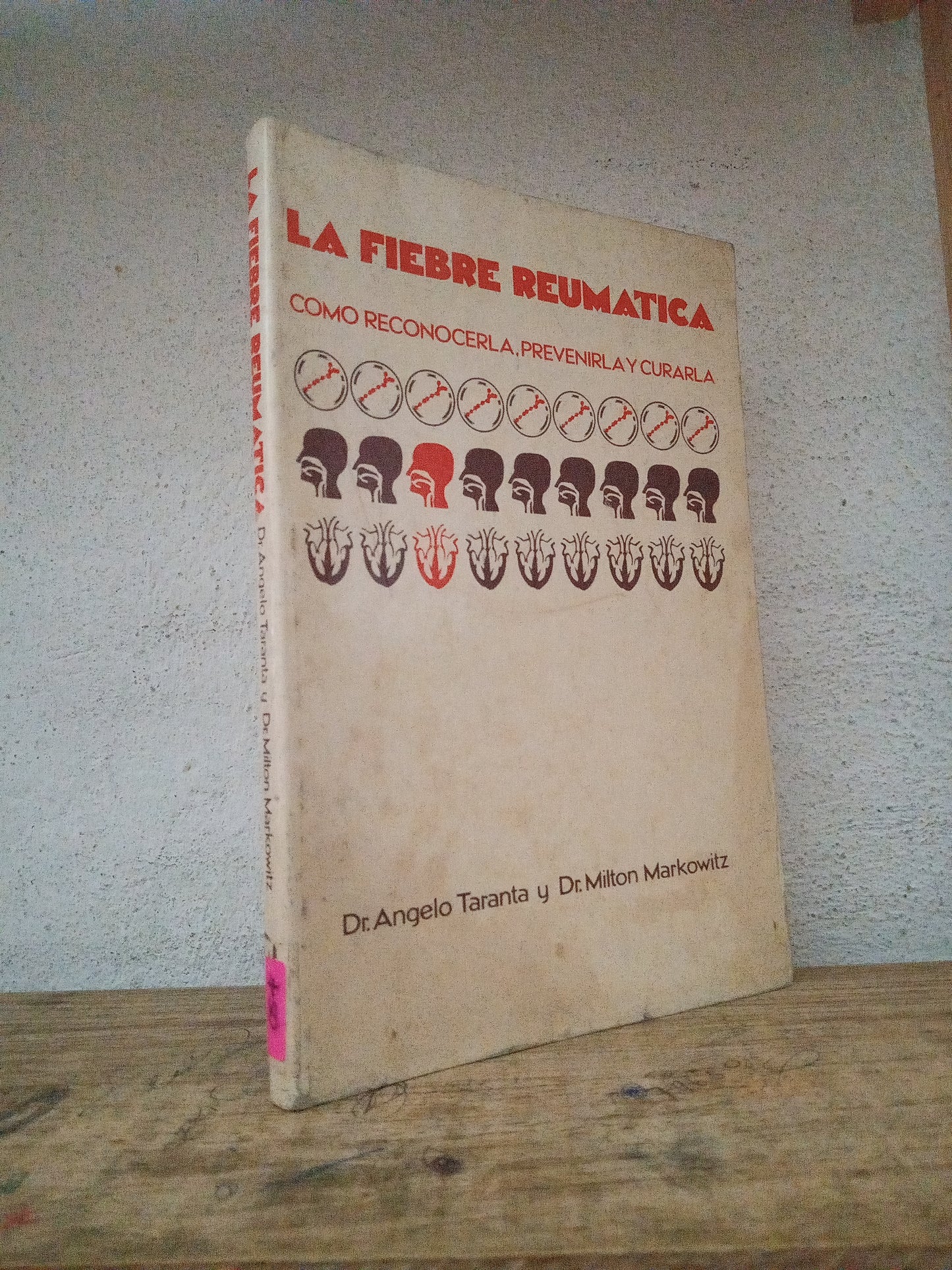 LA FIEBRE REUMATICA POR DR. ANGELO TARANTA Y DR. MILTON MARKOWITZ USADO SALUD LITERARIO 305
