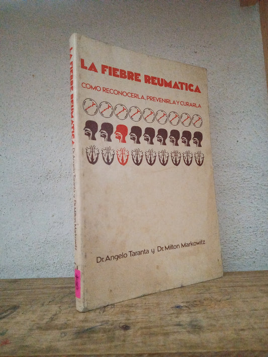 LA FIEBRE REUMATICA POR DR. ANGELO TARANTA Y DR. MILTON MARKOWITZ USADO SALUD LITERARIO 305