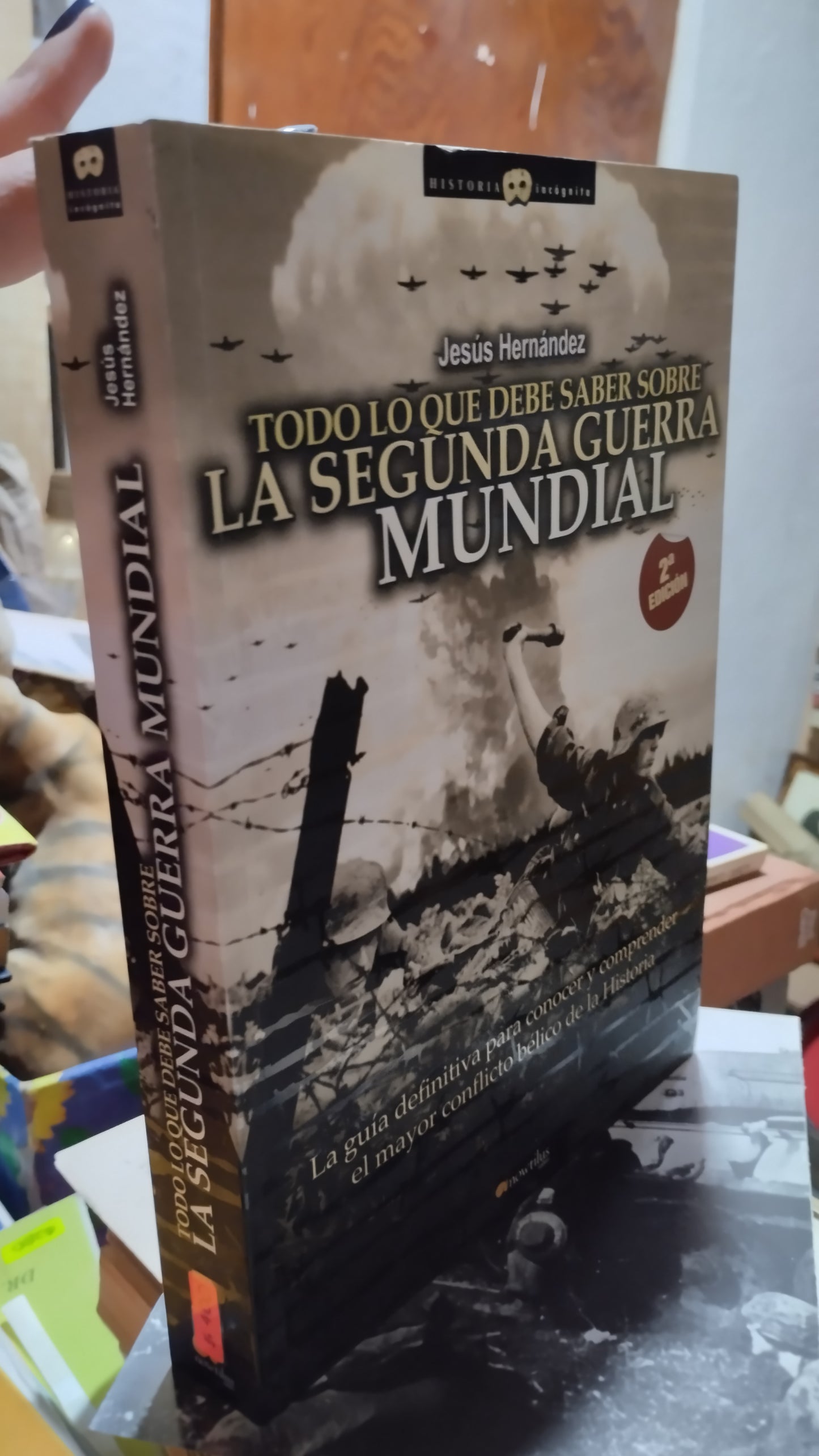 TODO LO QUE DEBE SABER SOBRE LA SEGUNDA GUERRA MUNDIAL POR JESÚS HERNÁNDEZ LIBRO USADO HISTORIA ALDAMA
