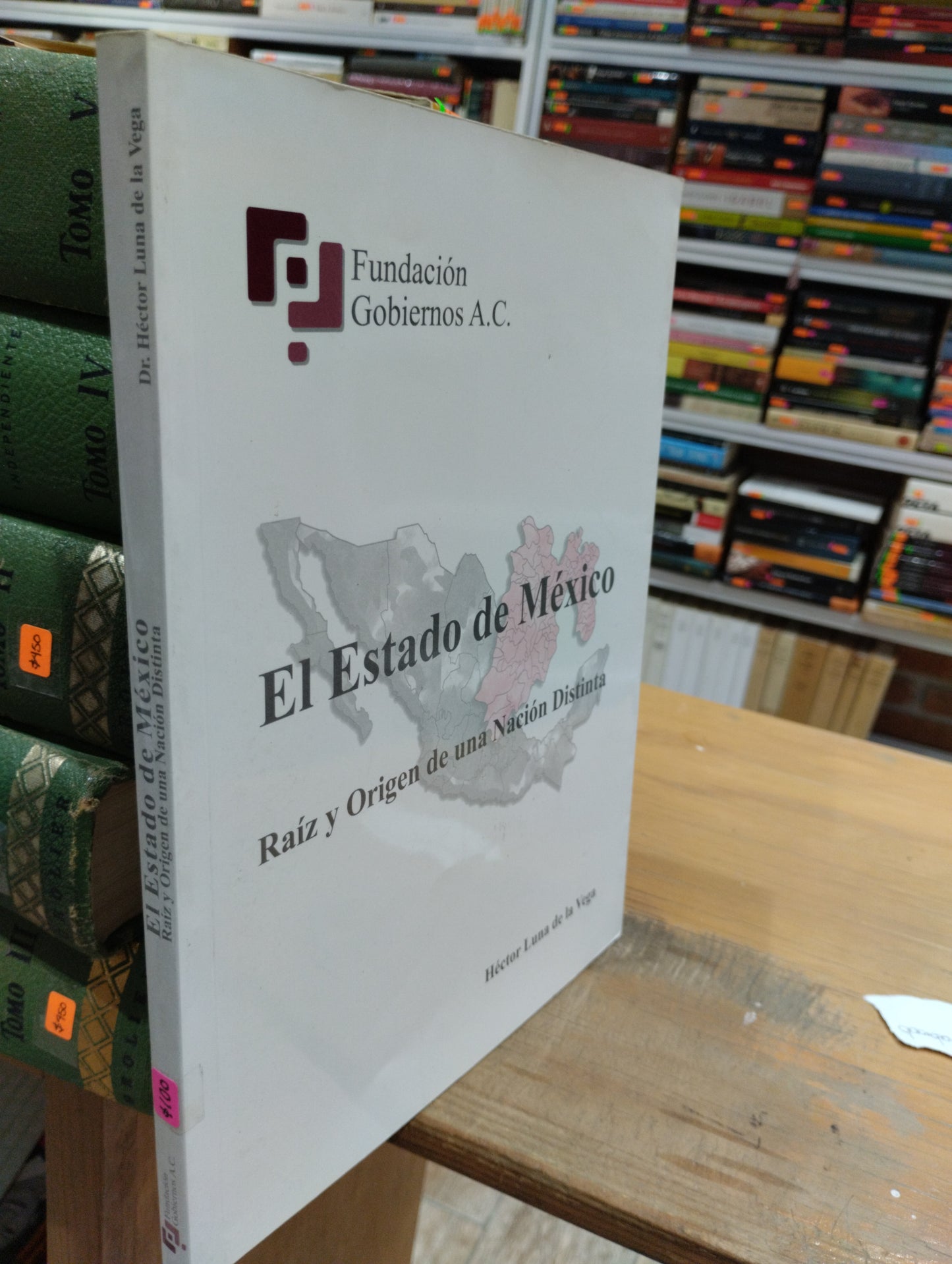 EL ESTADO DE MEXICO RAIZ Y ORIGEN DE UNA NACION DISTINTA POR HECTOR LUNA DE LA VEGA USADO HISTORIA JUAREZ 515