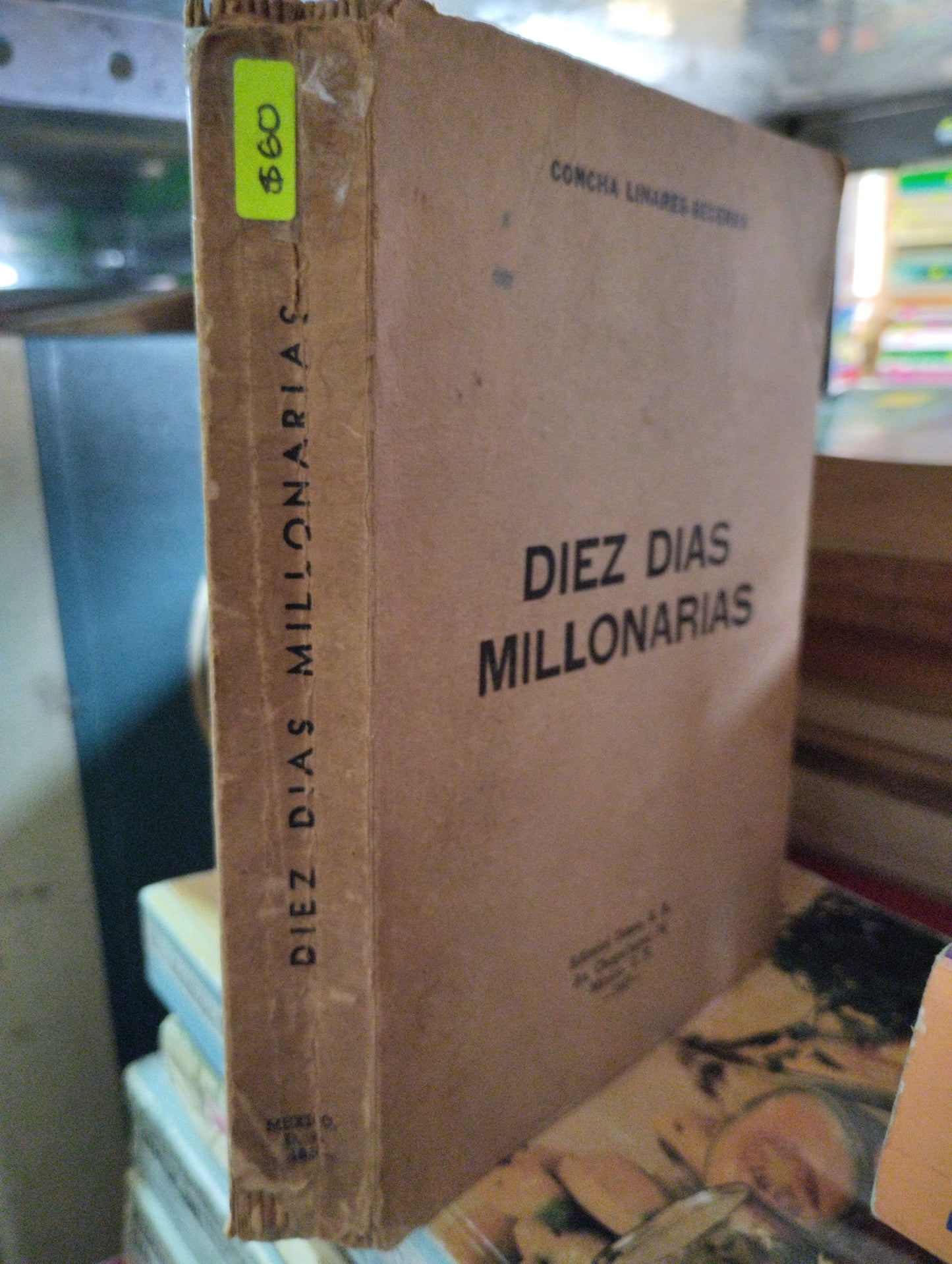DIEZ DIAS MILLONARIAS POR CONCHA LINARES USADO NOVELAS ALDAMA