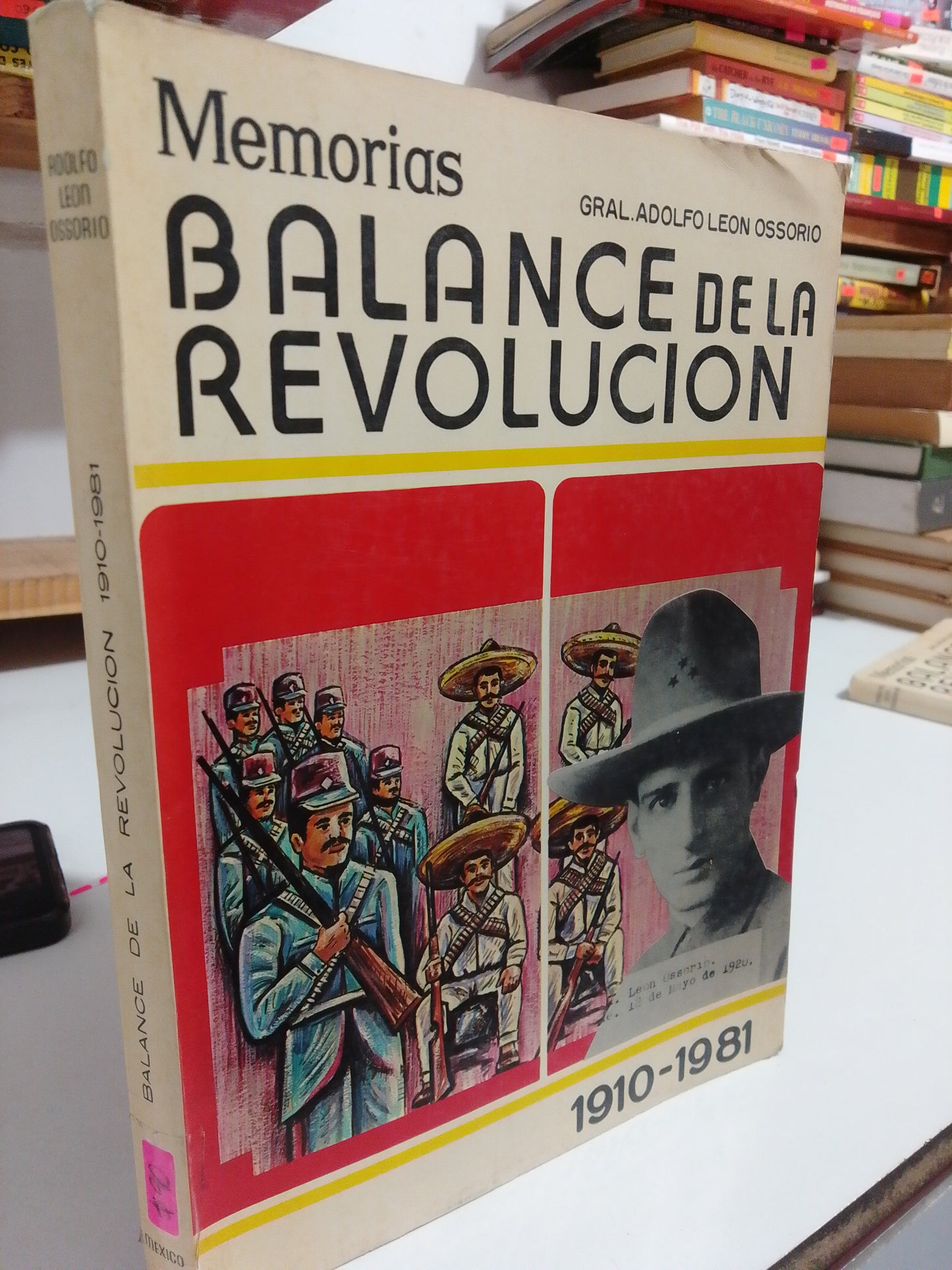 BALANCE DE LA REVOLUCION POR GRAL. ADOLFO LEON OSSORIO USADO HISTORIA JUAREZ