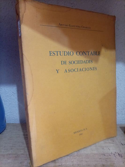 ESTUDIO CONTABLE DE SOCIEDADES Y ASOCIACIONES POR ARTURO ELIZUNDIA CHARLES USADO CONTÁ LITERARIO #305