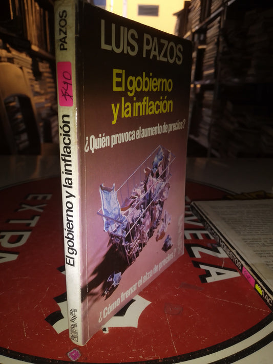 EL GOBIERNO Y LA INFLACIÓN POR LUIS PAZOS USADO POLÍTICA LITERARIO 207