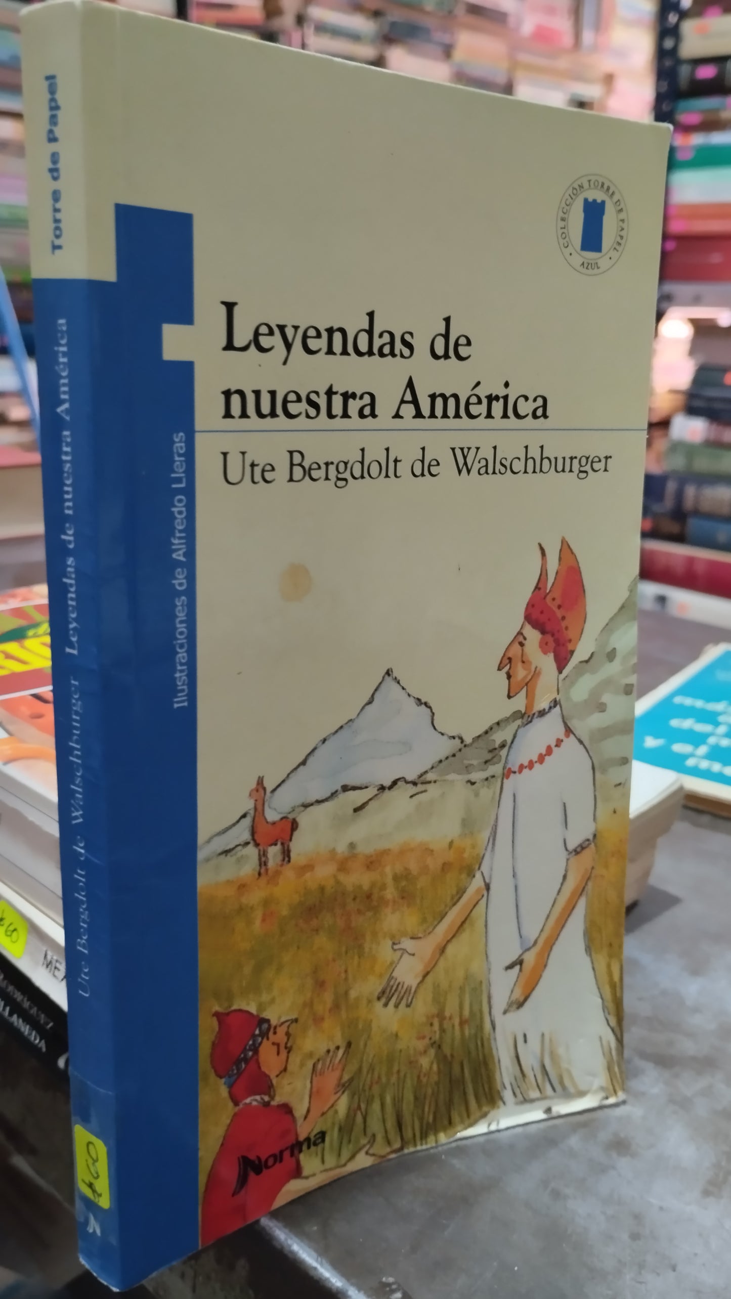 LEYENDAS DE NUESTRA AMERICA POR UTE BERGOLT DE WALSCHBURGER LIBRO USADO INFANTIL ALDAMA