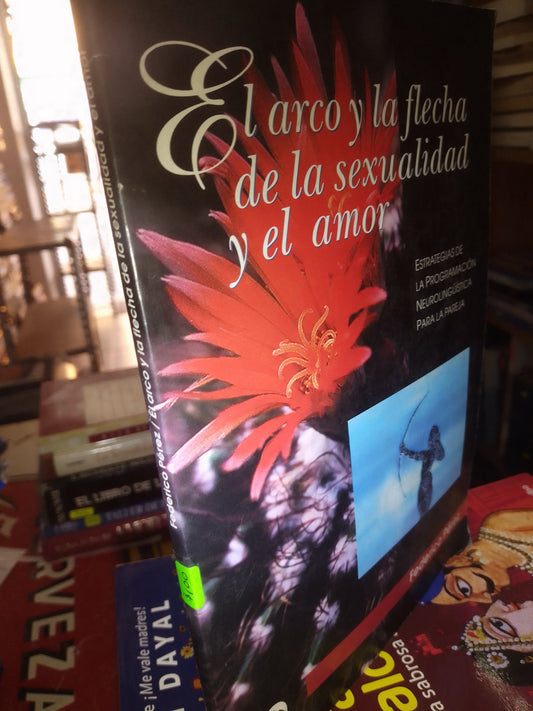 EL ARCO Y LA FLECHADE LA SEXUALIDAD Y EL AMOR POR FEDERICO PEREZ USADO PSICOLOGÍA LITERARIO 207